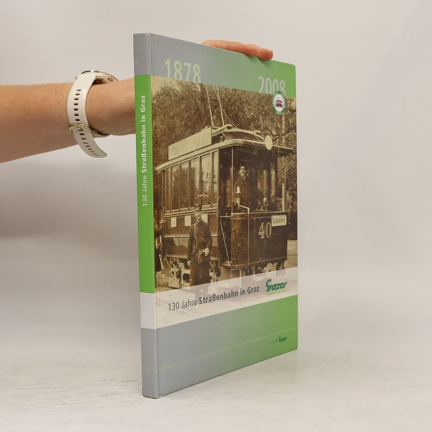 Collectif d'auteurs 130 Jahre Straßenbahn in Graz