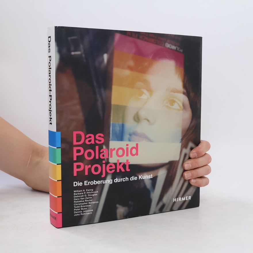 William A. Ewing Das Polaroid Projekt