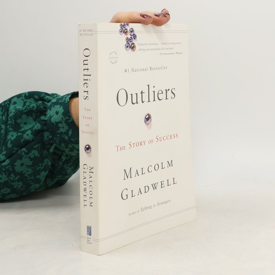 Malcolm Gladwell Outliers. The story of success