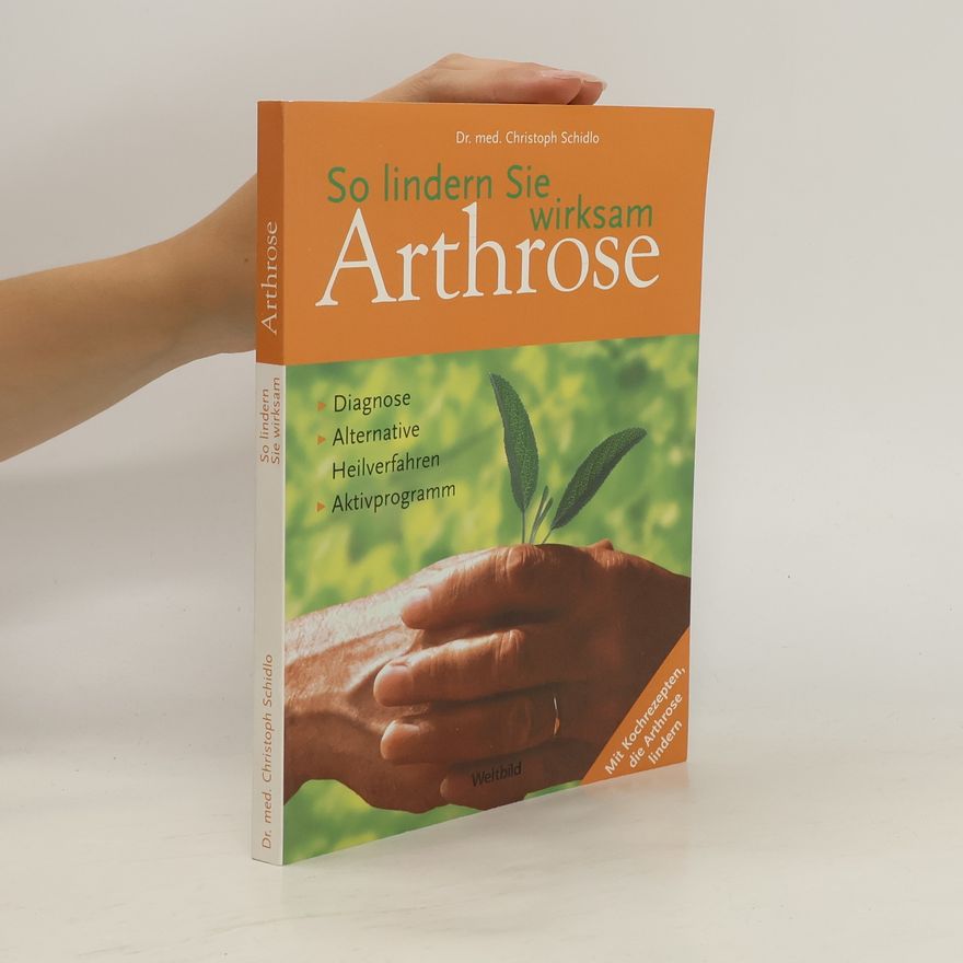 Christoph Schidlo So lindern Sie wirksam Arthrose
