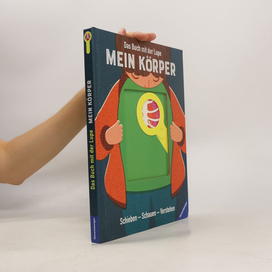 Nancy Dickmann Das Buch mit der Lupe: Mein Körper