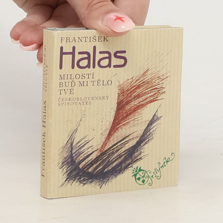 František Halas Milostí buď mi tělo tvé