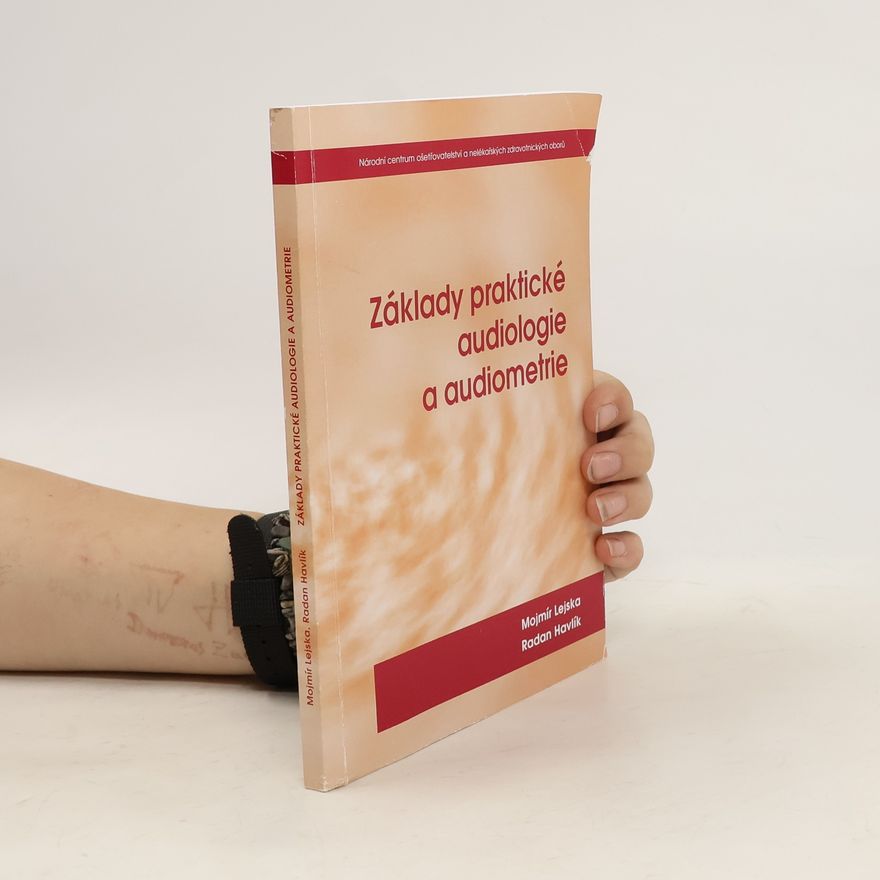 Mojmír Lejska Základy praktické audiologie a audiometrie