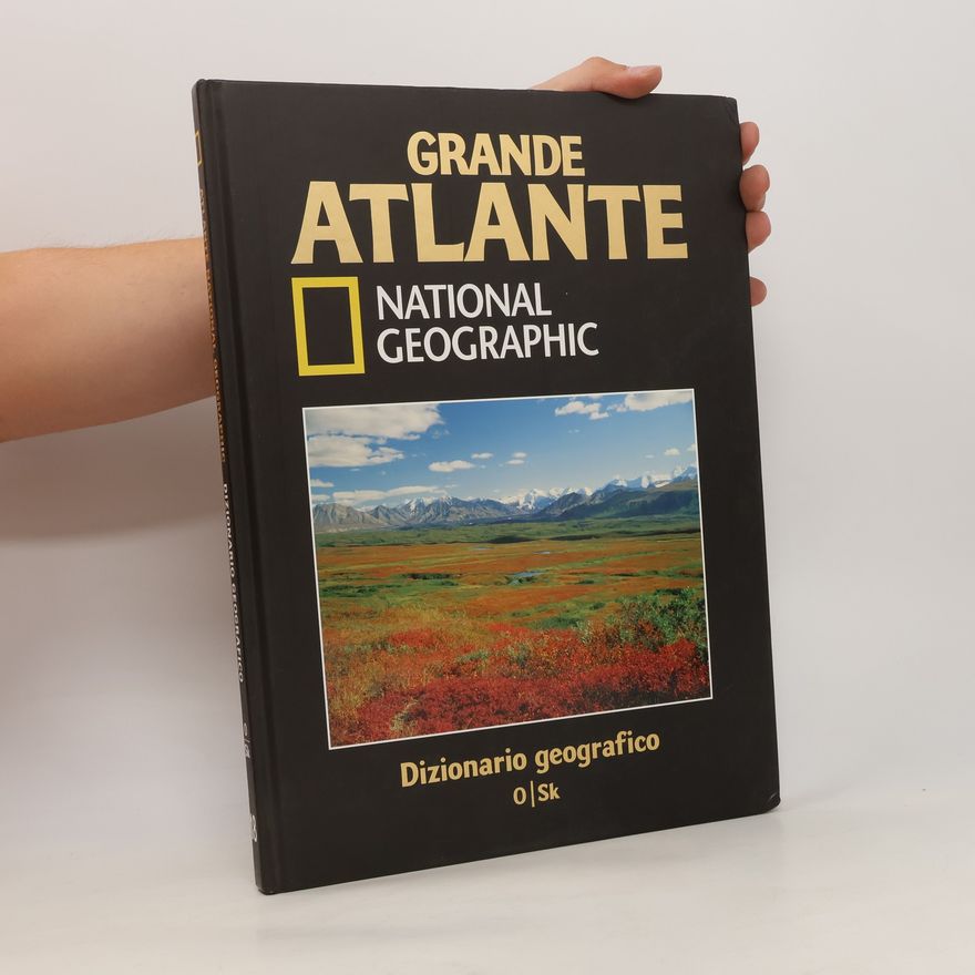AA.VV. Grande atlante National Geographic. Dizionario geografico O-Sk