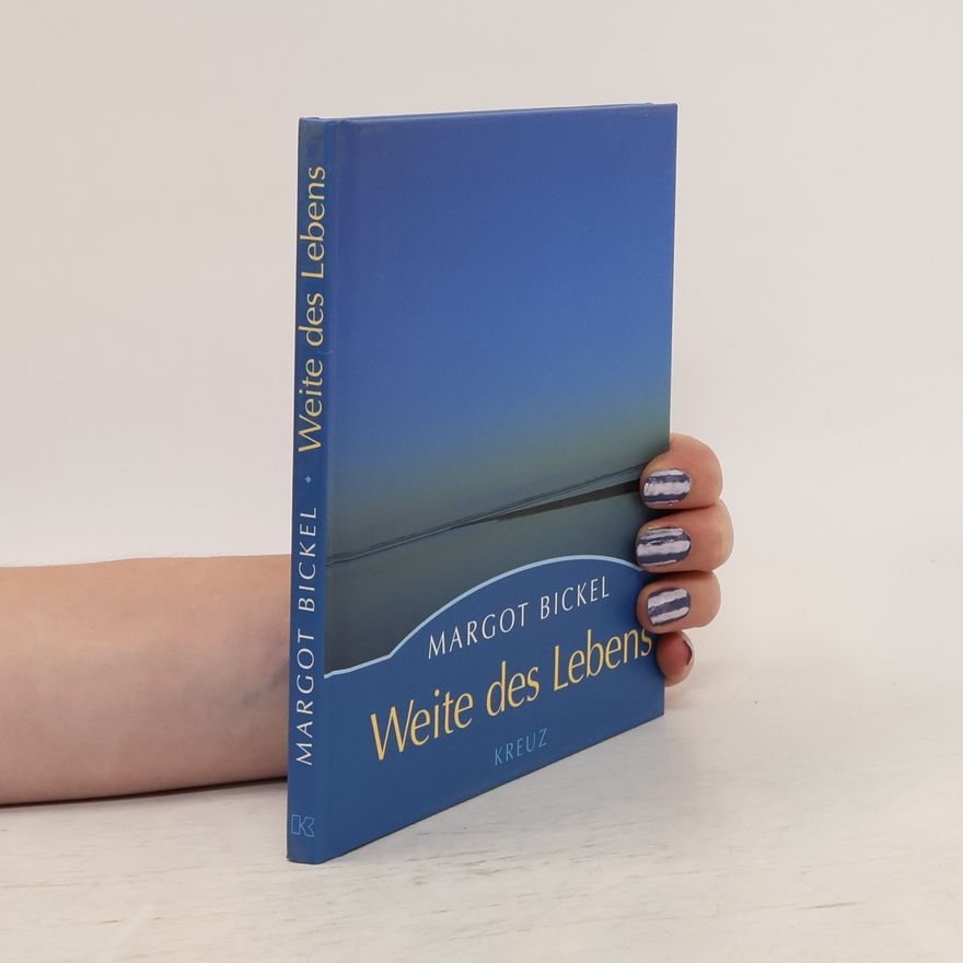 Margot Bickel Weite des Lebens