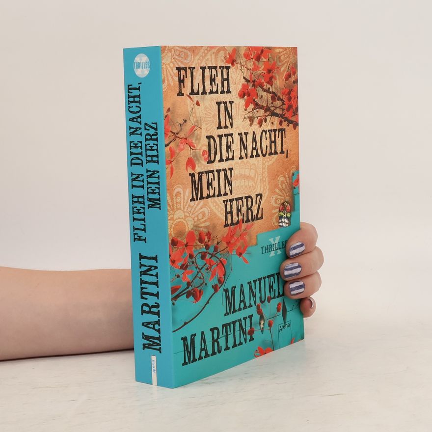 Manuela Martini Flieh in die Nacht, mein Herz