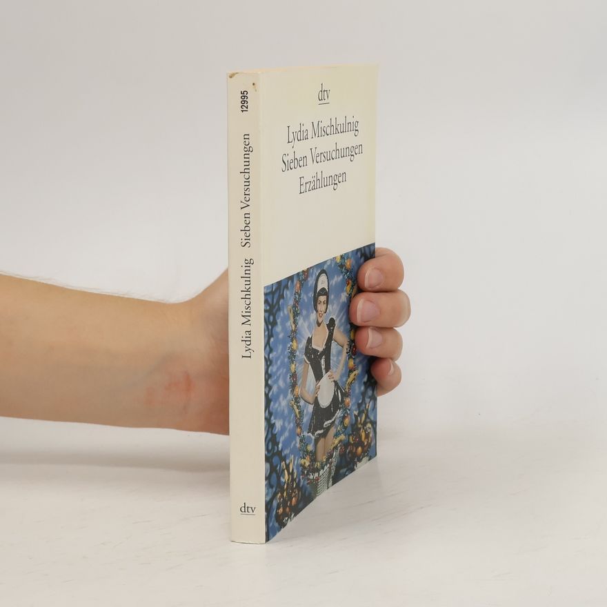 Lydia Mischkulnig Sieben Versuchungen. Erzählungen.