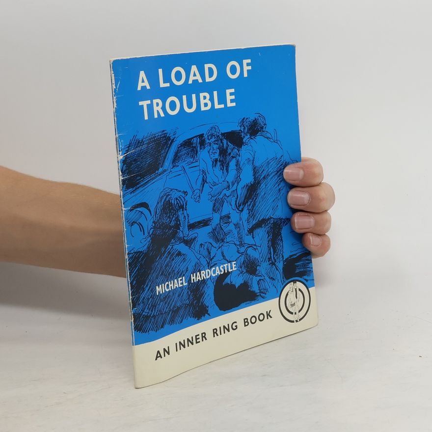 Michael Hardcastle A Load of Trouble