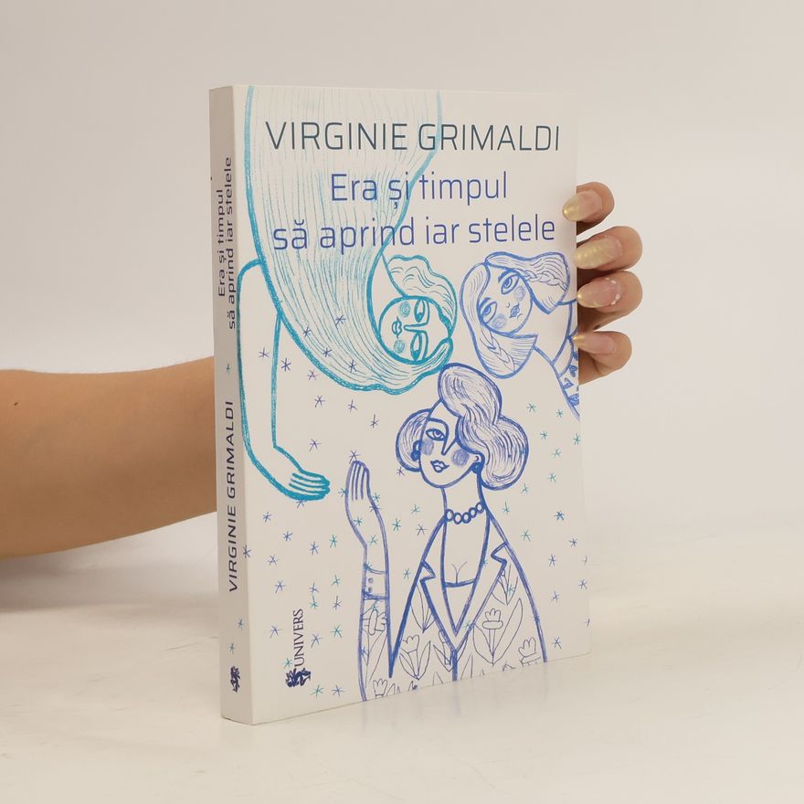 Virginie Grimaldi Era și timpul să aprind iar stelele