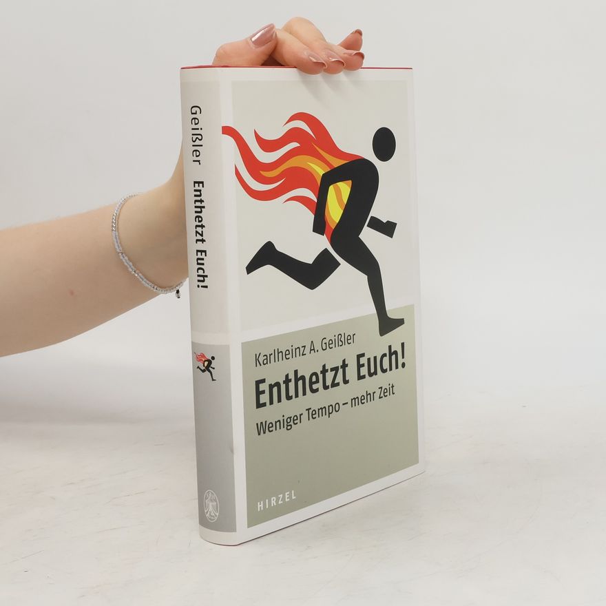 Karlheinz A. Geissler Enthetzt Euch!