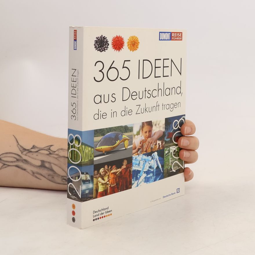 Collectif d'auteurs 365 Ideen aus Deutschland, die in die Zukunft tragen