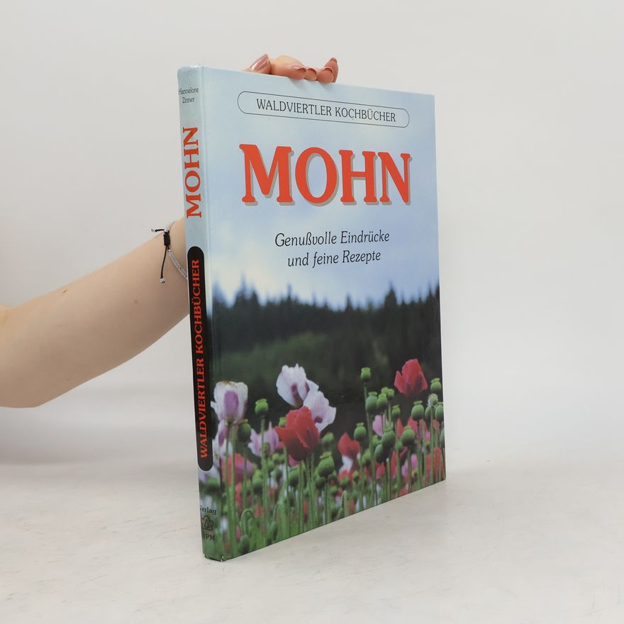 Kolektiv autorů Mohn. Genußvolle Eindrücke und feine Rezepte