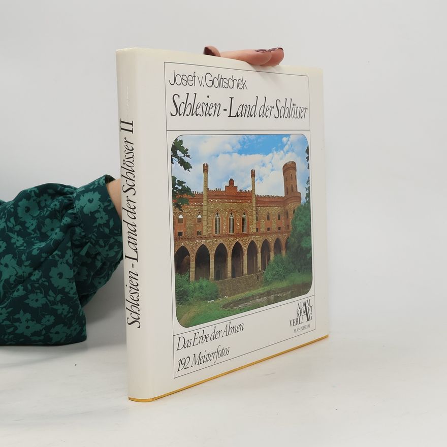 Josef von Golitschek Schlesien - Land der Schlösser