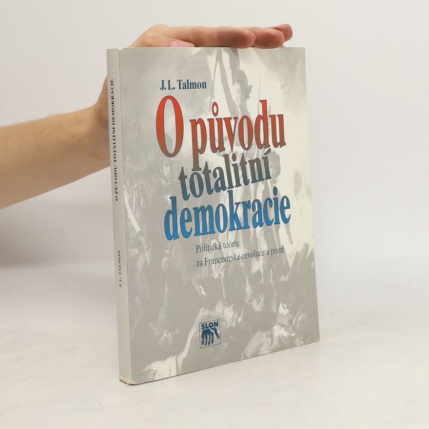 Jana Kuchtová O původu totalitní demokracie. Politická teorie za Francouzské revoluce a po ní