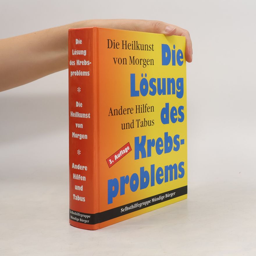 Erika Herbst Die Heilkunst von Morgen. Die Lösung des Krebsproblems