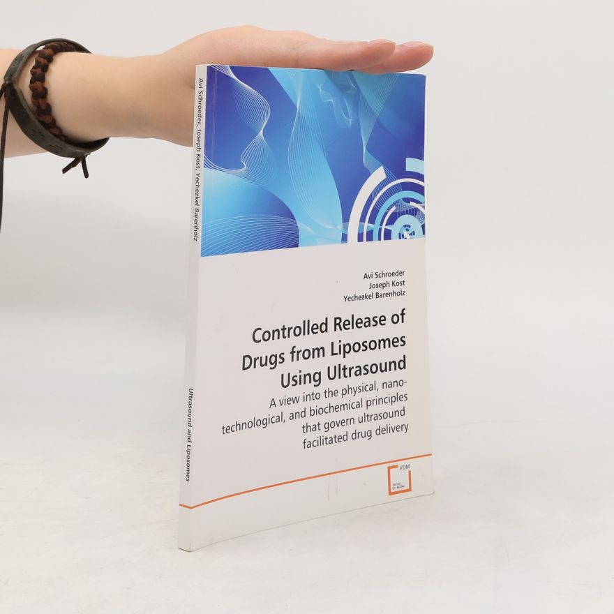 Yechezkel Barenholz Controlled Release of Drugs from Liposomes Using Ultrasound