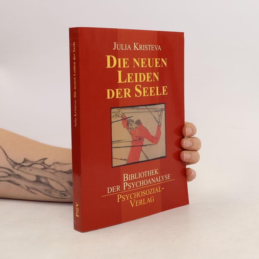 Julia Kristeva Die neuen Leiden der Seele