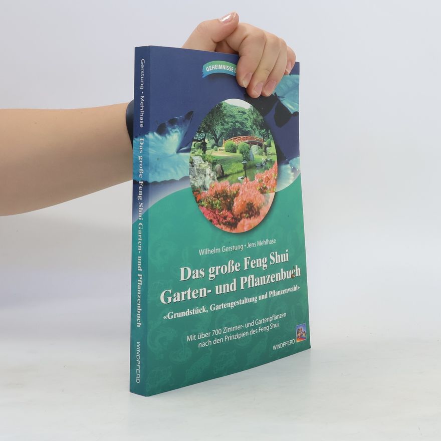 Wilhelm Gerstung Das große Feng-Shui-Garten- und Pflanzenbuch