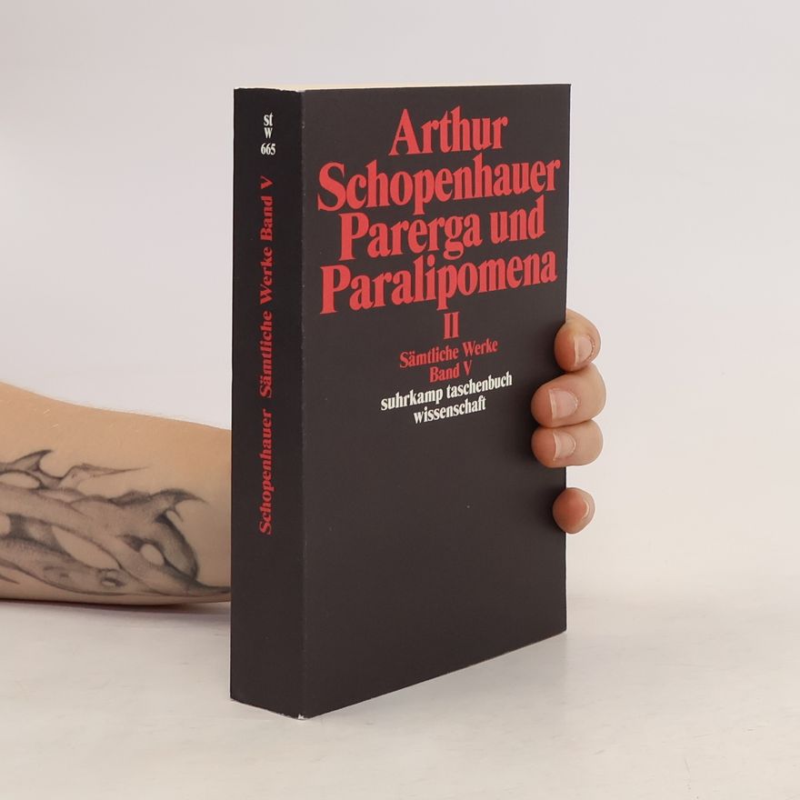 Arthur Schopenhauer Parerga und Paralipomena II. Sämtliche Werke Band V
