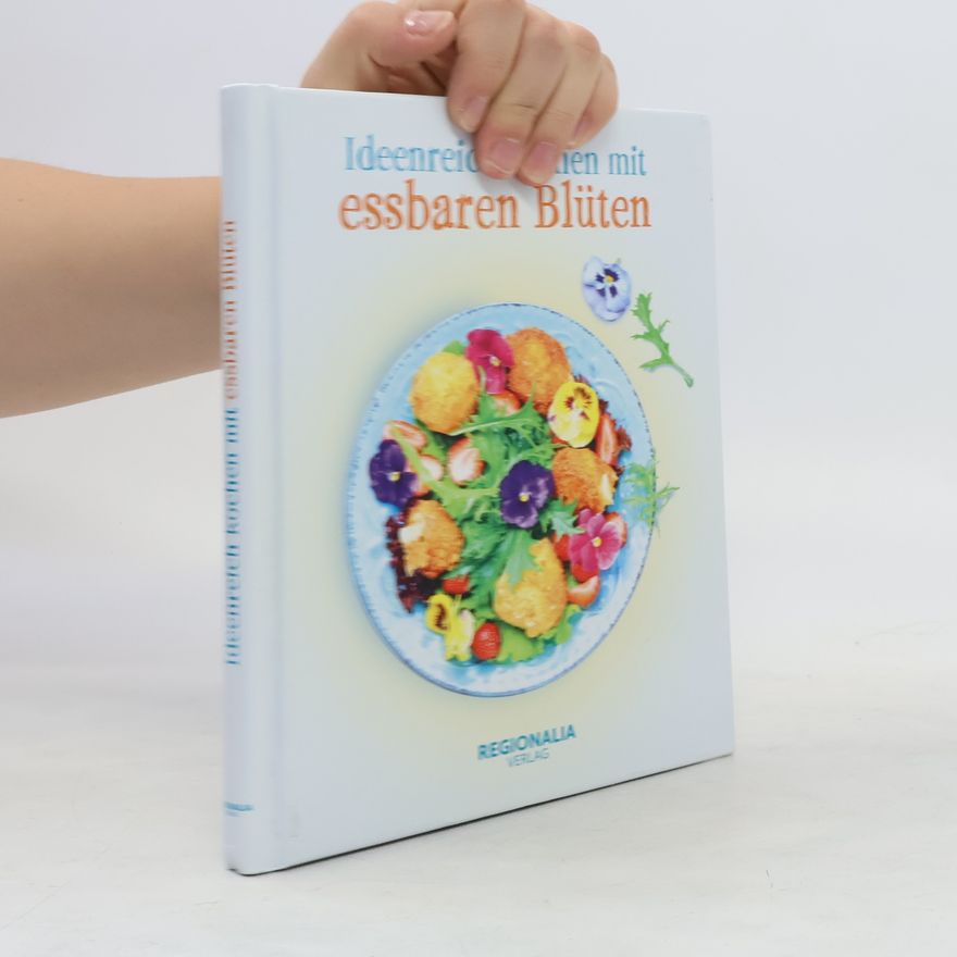 Martina Gonser Ideenreich kochen mit essbaren Blüten
