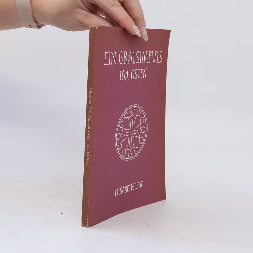 Elisabeth Leu Ein Gralsimpuls im Osten