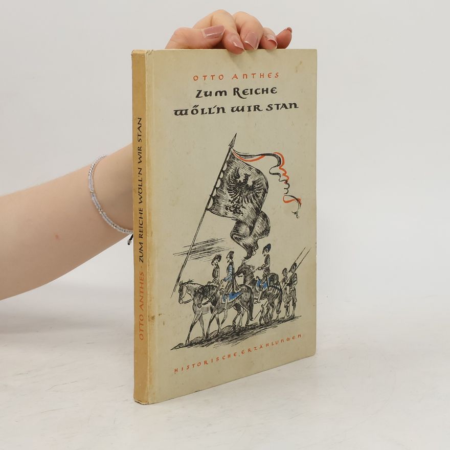 Otto Anthes Zum Reiche wöll'n wir stan