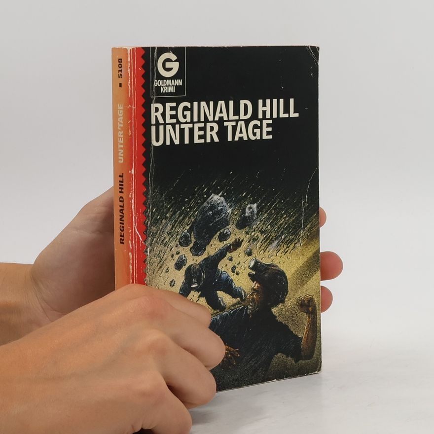 Reginald Hill Unter Tage. Dalziel und Pascoe Band 10