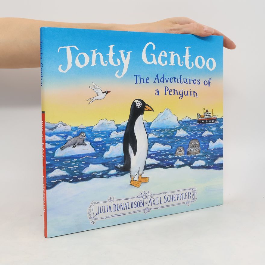 Julia Donaldson Jonty Gentoo - the Adventures of a Penguin