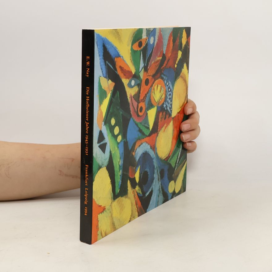 Ernst Wilhelm Nay Ernst Wilhelm Nay, die Hofheimer Jahre