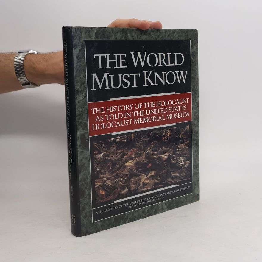 Michael Berenbaum The World Must Know