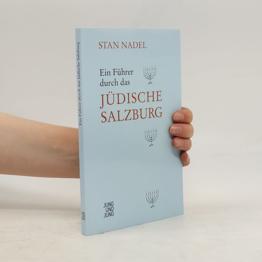 Stan Nadel Ein Führer durch das Jüdische Salzburg