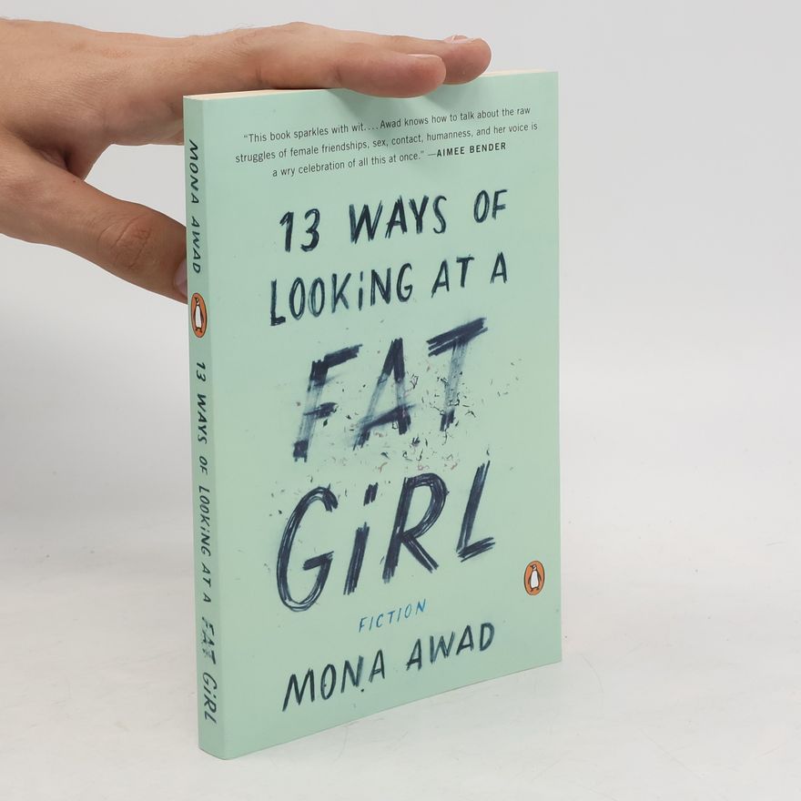 Mona Awad 13 ways of looking at a fat girl