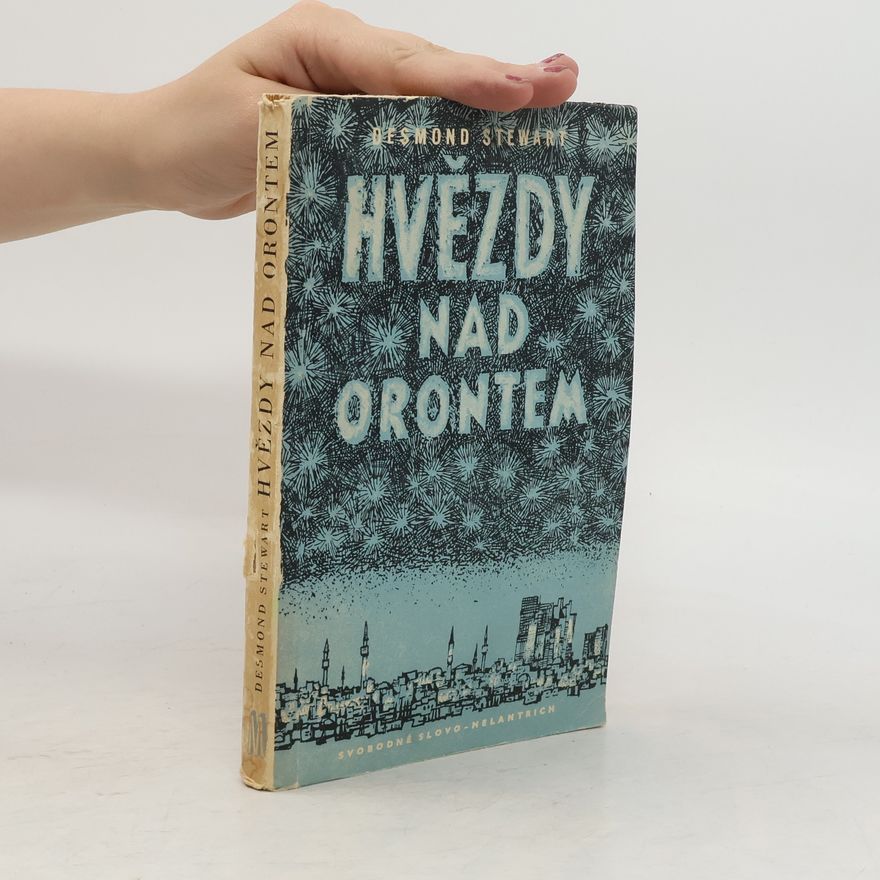 Desmond Stewart Hvězdy nad Orontem