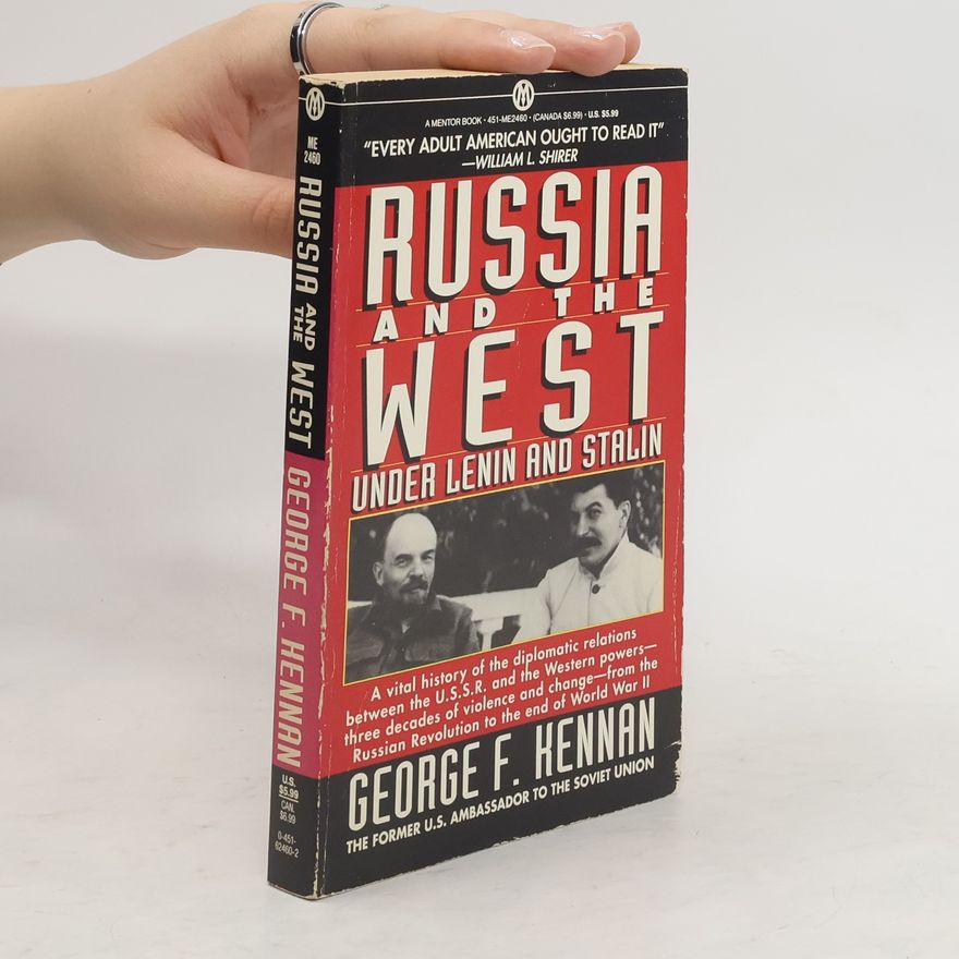 George F. Kennan Russia and the West under Lenin and Stalin