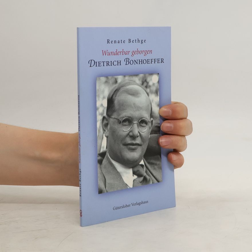 Eberhard Bethge Wunderbar geborgen - Dietrich Bonhoeffer