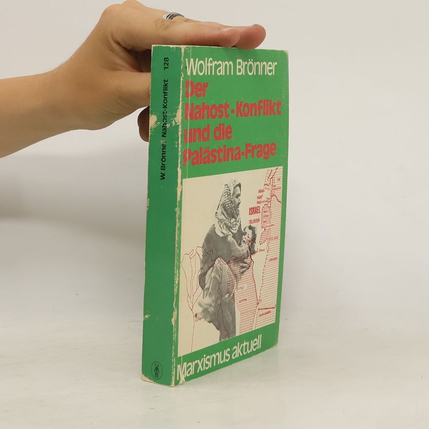 Wolfram Brönner Der Nahost-Konflikt und die Palästina-Frage