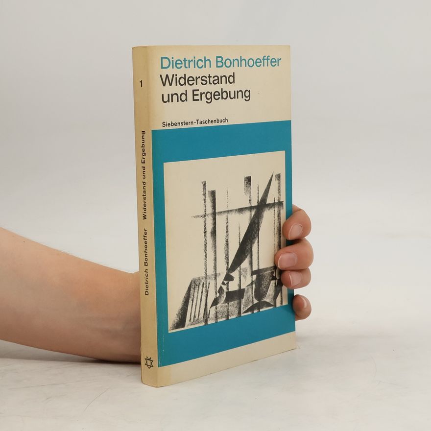 Eberhard Bethge Widerstand und Ergebung - Briefe und Aufzeichungen aus der Haft
