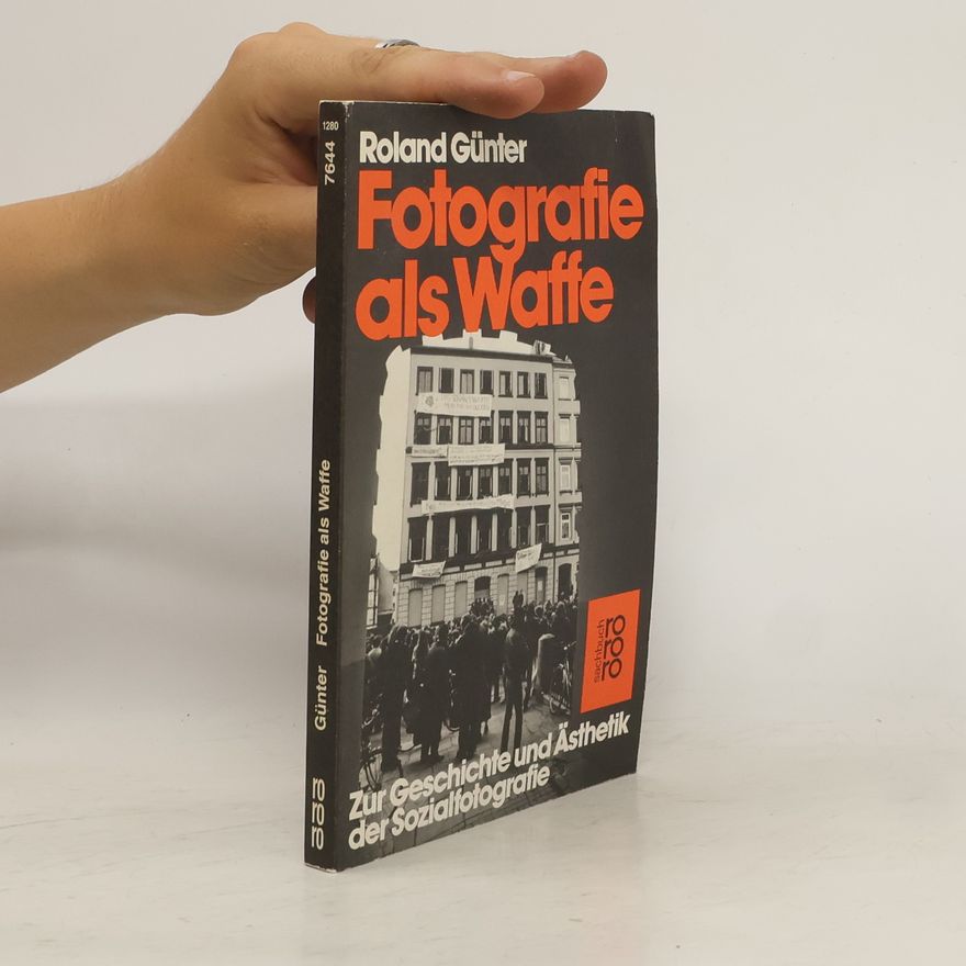 Roland Günter Fotografie als Waffe