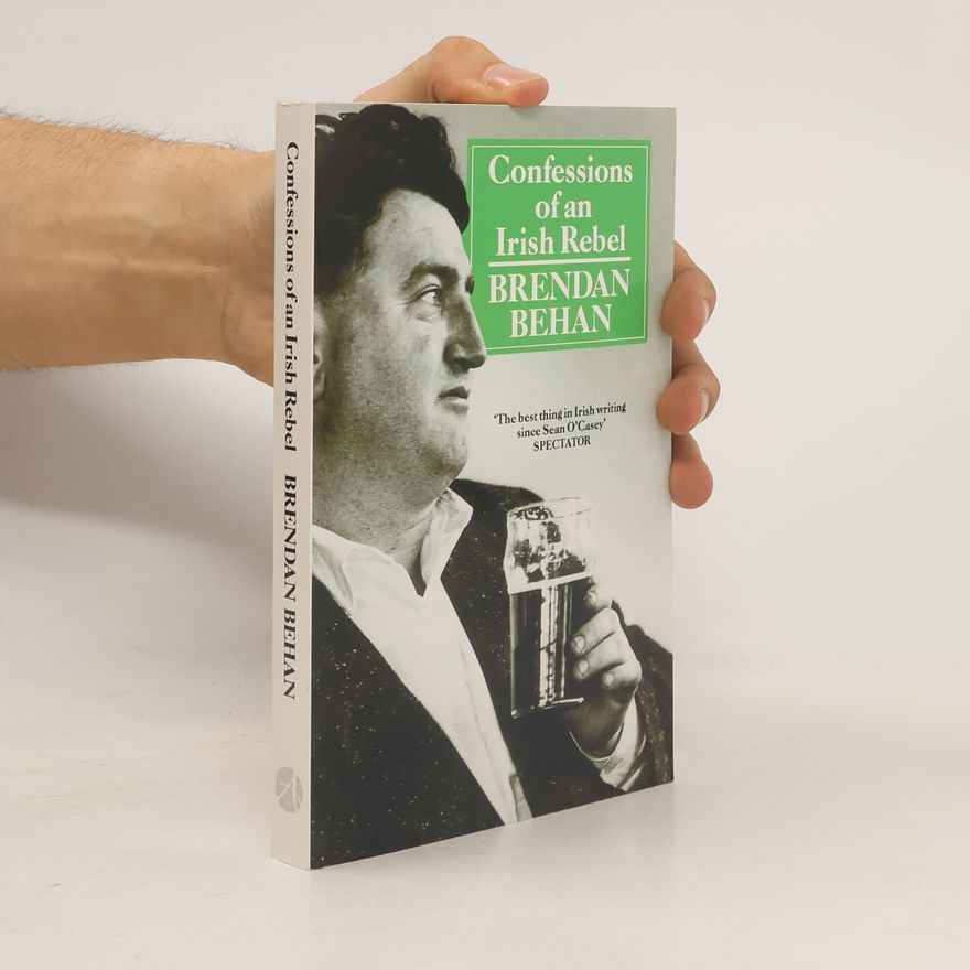 Brendan Behan Confessions Of An Irish Rebel
