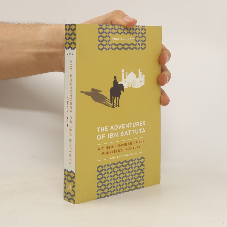 Ross E. Dunn The Adventures of Ibn Battuta