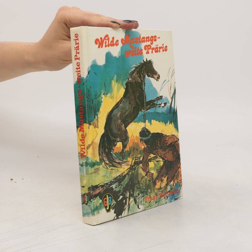 Franz Kurowski Wilde Mustangs, weite Prärie