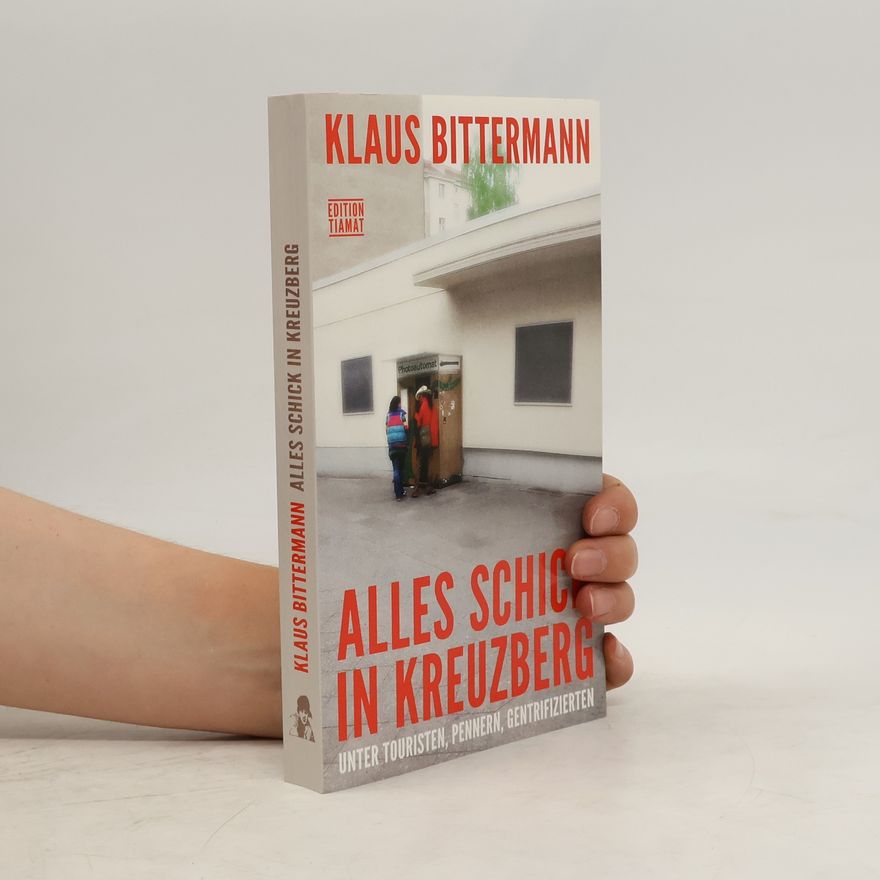 Klaus Bittermann Alles schick in Kreuzberg