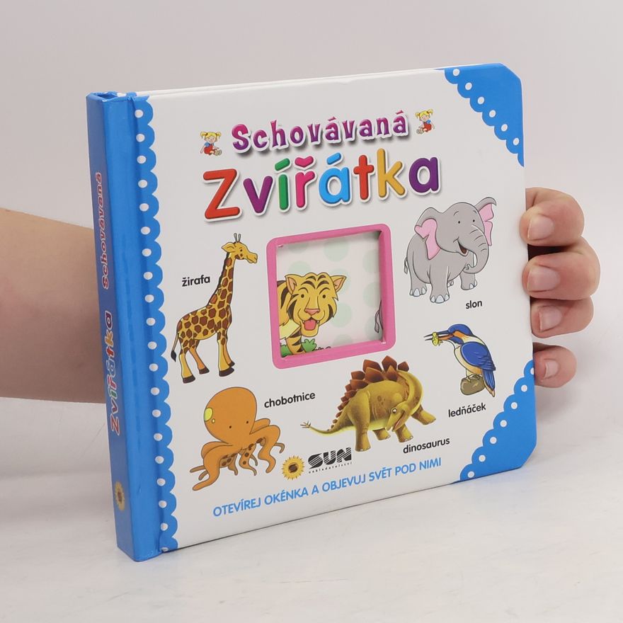 Alexandra Niklíčková Schovávaná - Zvířátka : otevírej okénka a objevuj svět pod nimi