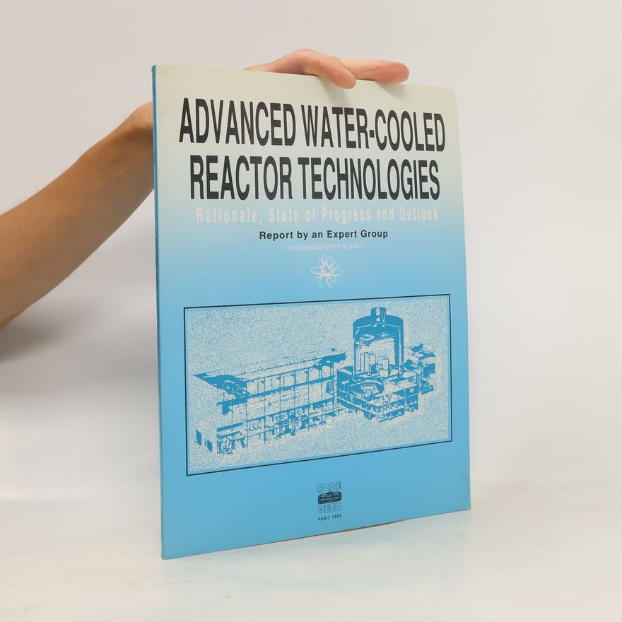 Kolektív autorov Advanced Water-Cooled Reactor Technologies: Rationale, State of Progress and Outlook