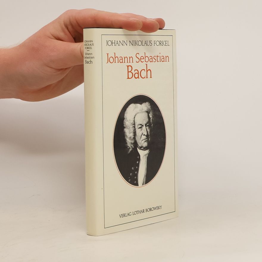 Johann Nikolaus Forkel Johann Sebastian Bach