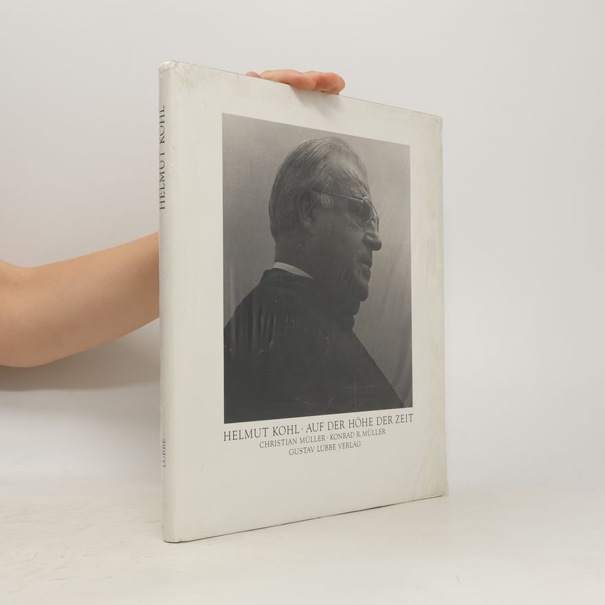 Hanns Christian Müller Helmut Kohl. Auf der Höhe der Zeit