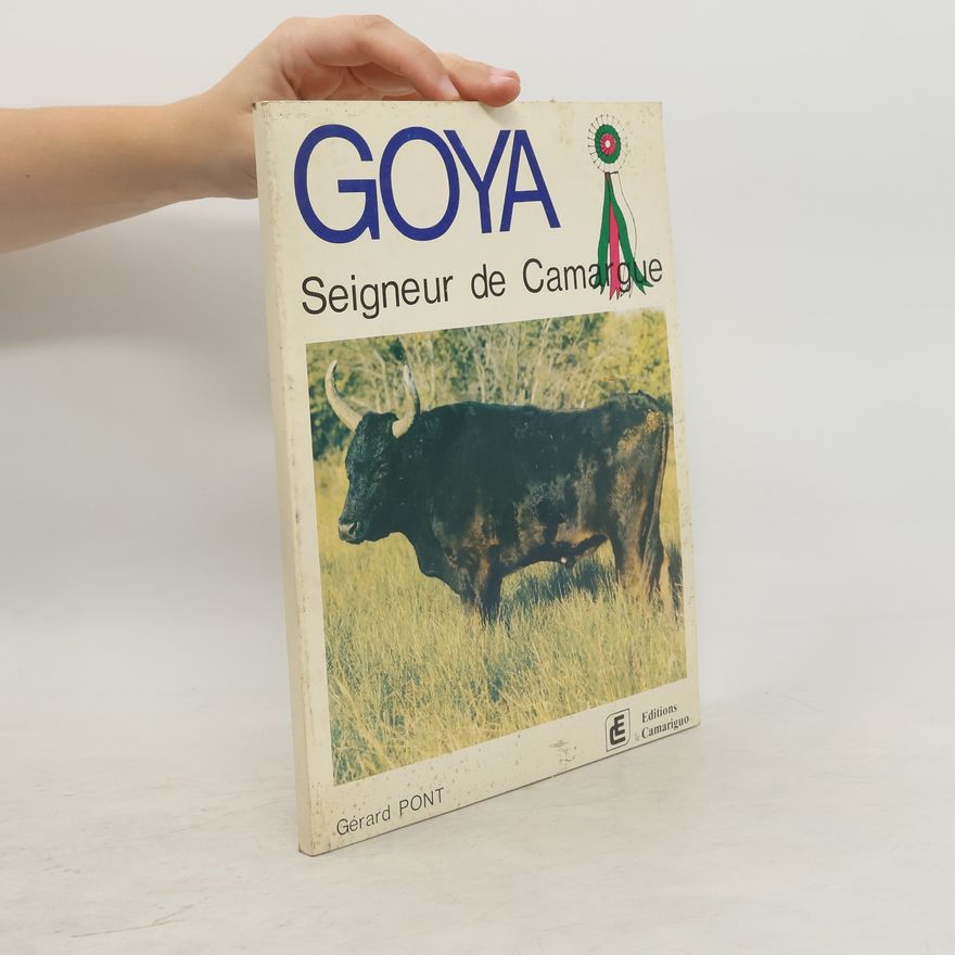 Gérard Pont Goya. Seigneur de Camargue