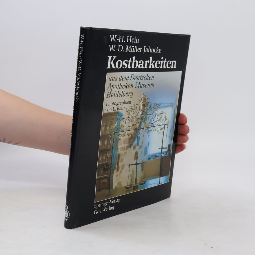 Wolfgang Hagen Hein Kostbarkeiten aus dem Deutschen Apotheken-Museum, Heidelberg