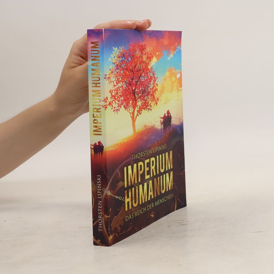 Thorsten Lipinski Imperium Humanum – Das Reich der Menschen