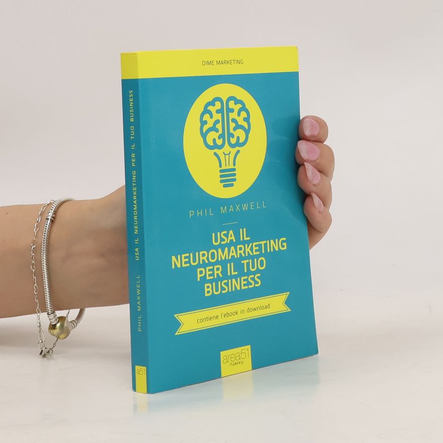 Michel Maxwell Philip Usa il neuromarketing per il tuo business
